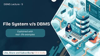 Lec 5 : File System vs DBMS | What’s the Difference? | DBMS Tutorial for Beginners | with examples