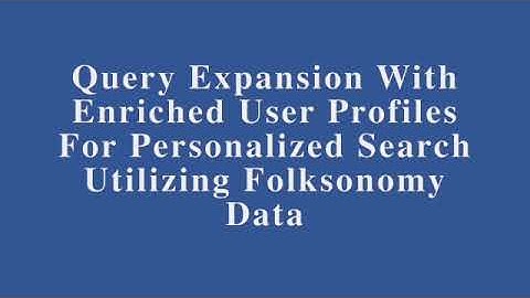 Query Expansion With Enriched User Profiles For Personalized Search Utilizing Folksonomy Data