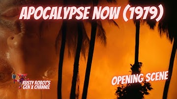Apocalypse Now (1979) - Opening Scene - Rusty Robot - Gen X Channel