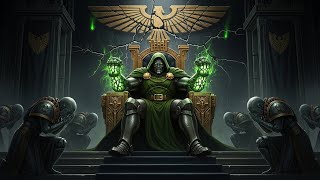 What If DR  DOOM Ruled the IMPERIUM in Warhammer 40K NEW ORDER