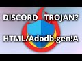 Is Discord's Cache HTML/Adodb.gen!A Trojan Dangerous?