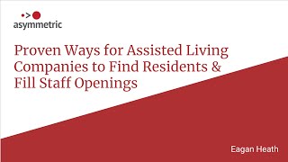 Proven Ways to Grow Your Assisted Living Resident Occupancy & Fill Your Staff Openings