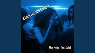 Electric Midnight (feat. Jaia & Max Noise) - Max Lodini