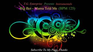 Big Boi - Mama Told Me (BPM 125) (Instrumental)