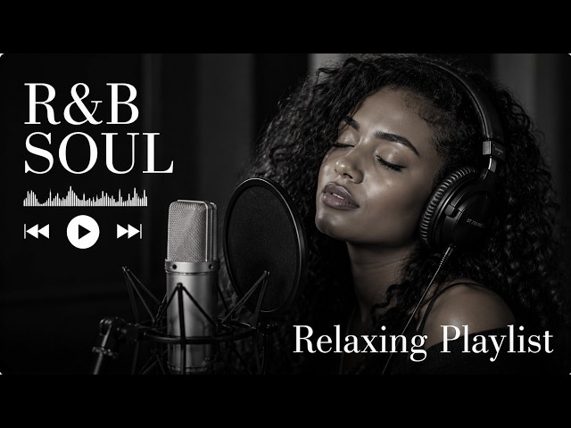 R&B Soul】Dreamy Soul – Relaxing Vocals & Deep R&B Grooves | Relax