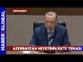 Cumhurbaşkanı Erdoğan'dan Azerbaycan Heyetinin KKTC'ye Yaptığı Ziyarete İlişkin Flaş Açıklama