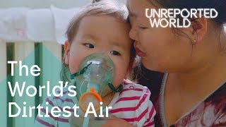 Dying to breathe: Mongolia's polluted air | Unreported World