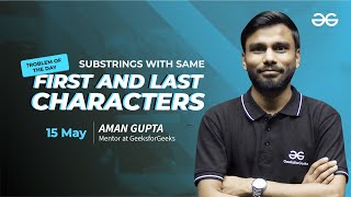 Problem of the Day: Substrings with same first and last characters | Must-Solve for Coders