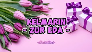 Zur Eda - Kelmarin (Lirik Lagu)