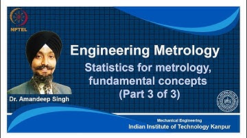 noc18-me62 Lec 41-Statistics for metrology, fundamental concepts (part 3 of 3)