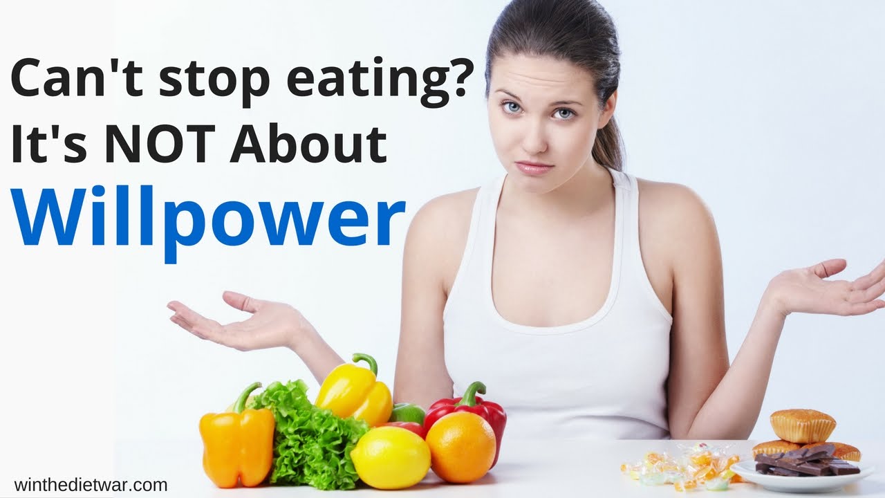 Can't Stop Eating? It's Not About Willpower! Stop Dieting & Lose Weight