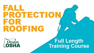 Fall Protection For Roofing  Full Length Training Course