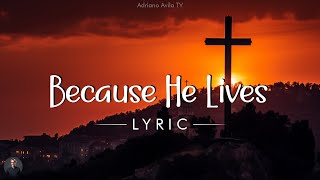 Because He Lives - Hillsong Worship (Lyrics)