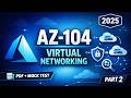 AZ-104 Virtual Networking Part 2 Real Exam Questions 2025