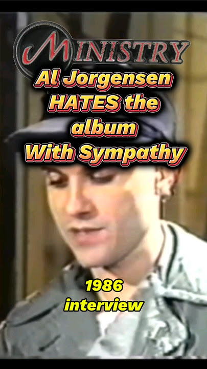 Al Jorgensen of the band Ministry rants about how much he hates the With Sympathy album 1986