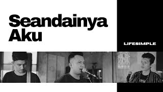 Download lagu Life Simple - Seandainya Aku