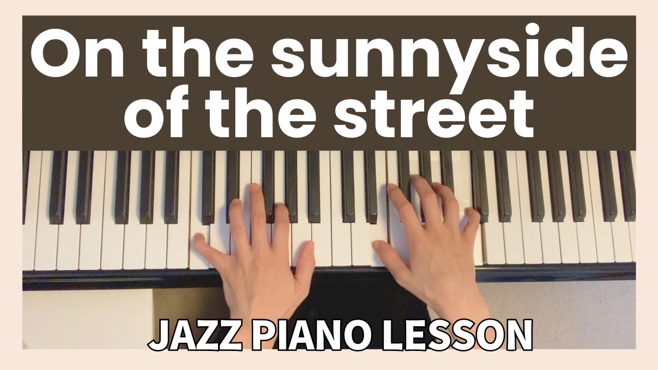 [楽譜あり]明るい表通りで On the sunny side of the street  (簡単ジャズピアノCのキー)