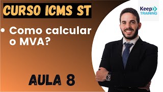 Aula 8: Como Calcular a MVA? Curso ICMS ST