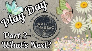 Part 2/Step 2 in mixed media play day