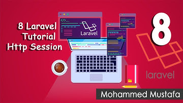 12-Laravel 8 Tutorial - Http Session الحلقة الثانية عشر  لارافيل  8