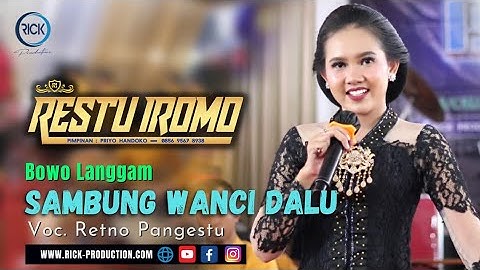 Bowo.Langgam SAMBUNG WANCI DALU Voc.RETNO PANGESTU CS.RESTU IROMO