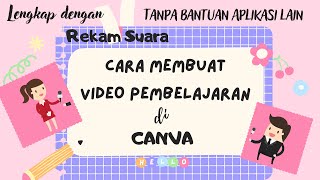 MEMBUAT VIDEO PEMBELAJARAN DI CANVA LENGKAP DENGAN AUDIO