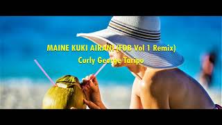 Video thumbnail of "Curly George Taripo - MAINE KUKI AIRANI - Remix"