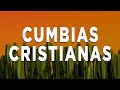 CUMBIAS CRISTIANAS QUE TRAEN PAZ TU CORAZÓN / HERMOSAS ALABANZAS CRISTIANAS