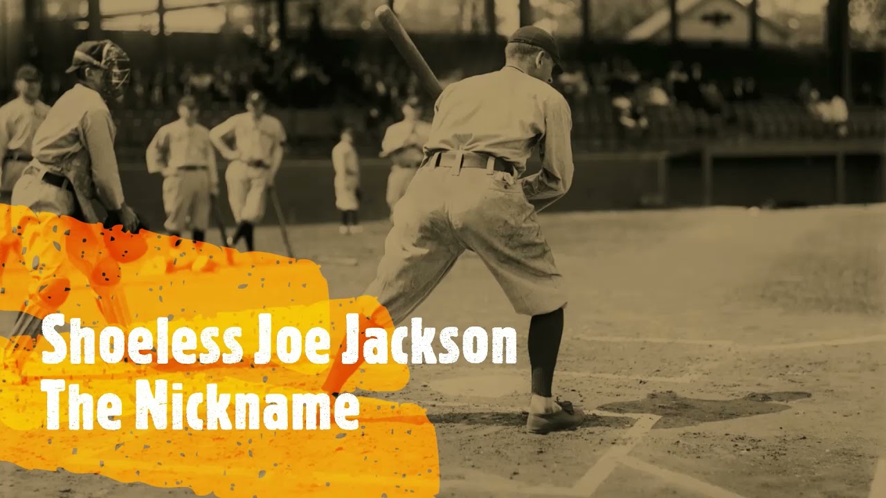 Shoeless Joe Jackson The Nickname YouTube