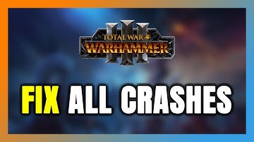 FIX Total War: WARHAMMER III Crashing, Freezing, Not Launching, Stuck & Black Screen