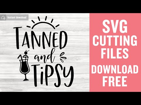 Tanned And Tipsy Svg Free Cutting Files for Scan n Cut Free Download