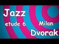 Milan Dvořák  Jazz etude № 6 Bossa Nova