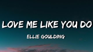 Ellie Goulding- Love Me Like You Do (Lyrics)