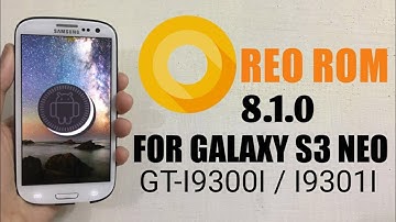 HOW TO INSTALL OREO ROM IN GALAXY S3 NEO GT-I9300I / I9301I