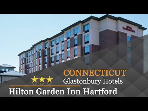 Hilton Garden Inn Hartford South Glastonbury Glastonbury Hotels