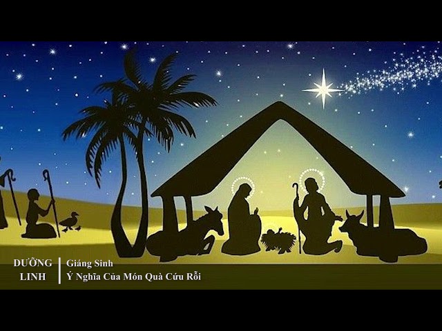 DƯỠNG LINH - Giáng Sinh – Ý Nghĩa Của Món Quà Cứu Rỗi