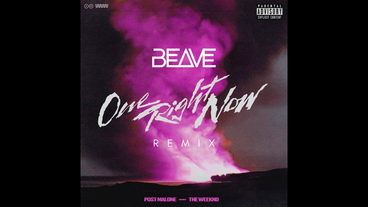 Post Malone & The Weeknd - One Right Now (Beave Remix) Post Malone & The Weeknd - One Right Now (Beave Remix)