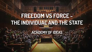 Freedom vs. Force  The Individual and the State