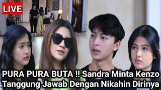 Download Lagu LIVE MERANGKAI KISAH INDAH HARI INI - PURA PURA BUTA !! Sandra Minta Kenzo Tanggung Jawab Nikahinnya MP3