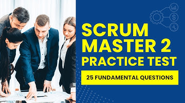 Professional Scrum Master 2 Preparation - Practice Test & Review (25 Fundamental Questions)