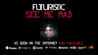 Смотреть клип Futuristic - See Me Mad (Official Audio)