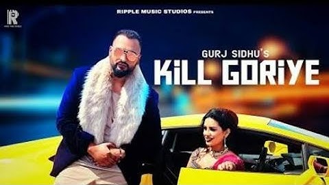 New (official video 2020) Kill Goriye Song Whatsapp Status in Gurj Sidhu