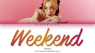 TAEYEON - "Weekend" Lyrics (Han/Rom/Eng)