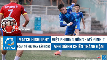 HL1S4 | VIỆT PHƯƠNG ĐÔNG - MỸ ĐÌNH II | Đoàn "Tồ" Và Những CÚ NÃ ĐẠI BÁC KHÔNG THẤY BÓNG