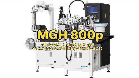 MGH800P Automatic strobe saw brazing machine with strap solder (with robot)