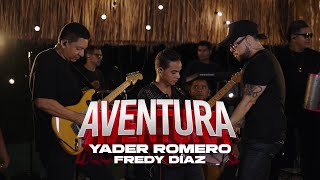 Aventura - Yader Romero, Fredy Díaz (Live)