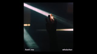 alina baraz - frank (whoischan remix)
