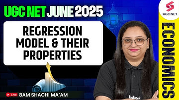 UGC NET Economics Preparation | Regression Model & Their Properties For UGC NET June 2025 By Shachi