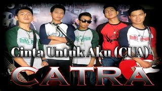 Download Lagu CATRA BAND - Cinta Untuk Aku (CUA) | indie Lampung MP3