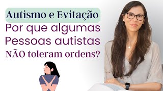 Autismo e Evitação - por que algumas pessoas autistas não toleram ordens